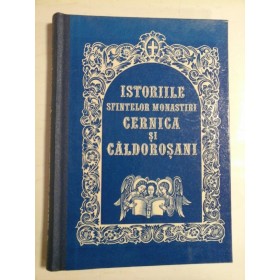 ISTORIILE SFINTELOR MANASTIRI CERNICA SI CALDOROSANI - CASIAN CERNICANUL